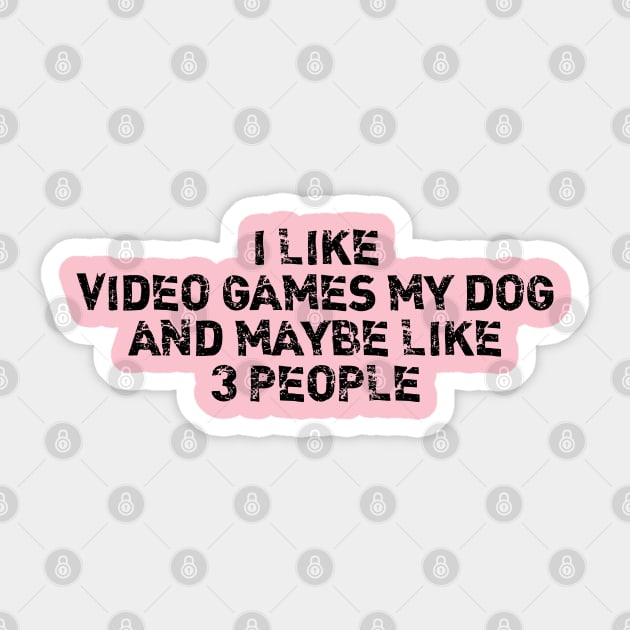 I LIKE GAMING AND MAYBE 3 PEOPLE Sticker by bisho2412